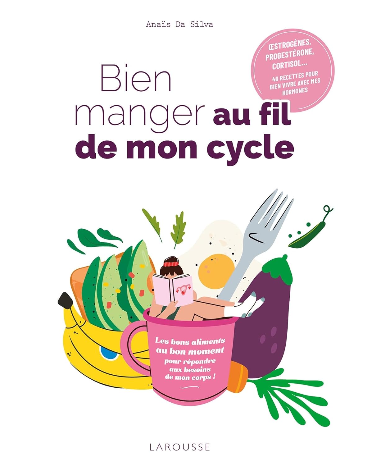 Bien manger au fil de mon cycle    - Larousse Ed. - Livre de cuisine -  - La Guilde Culinaire