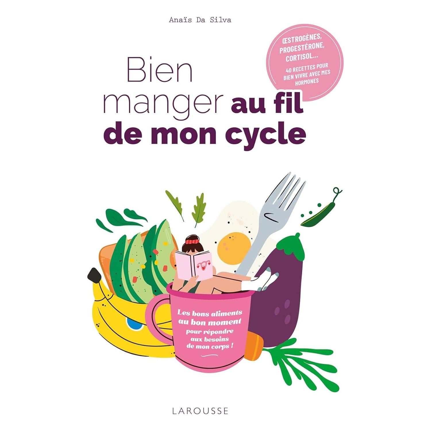 Bien manger au fil de mon cycle    - Larousse Ed. - Livre de cuisine -  - La Guilde Culinaire