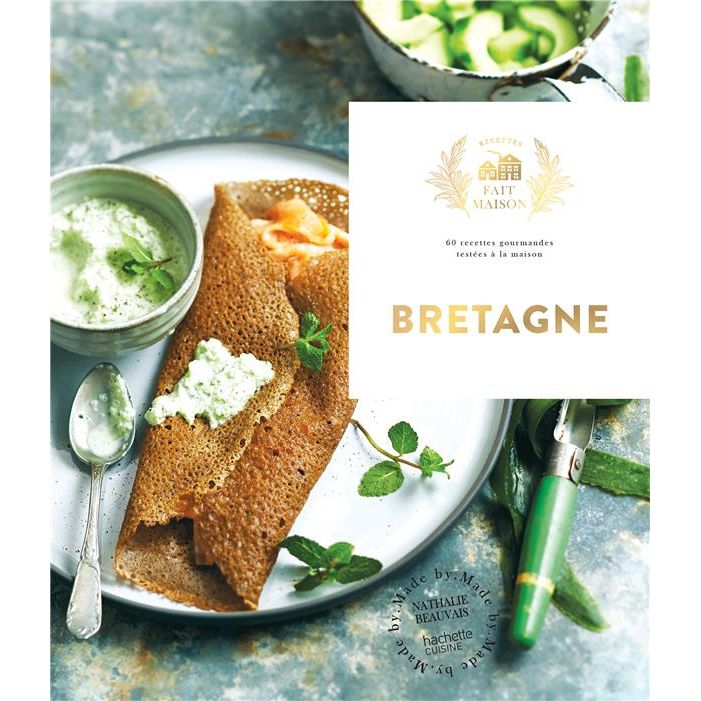 Bretagne : 60 recettes gourmandes testées à la maison    - Hachette Ed. - Livre de pâtisserie -  - La Guilde Culinaire