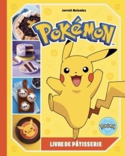 Pokémon - Livre de Pâtisserie    - Hachette Ed. - Livre de pâtisserie -  - La Guilde Culinaire