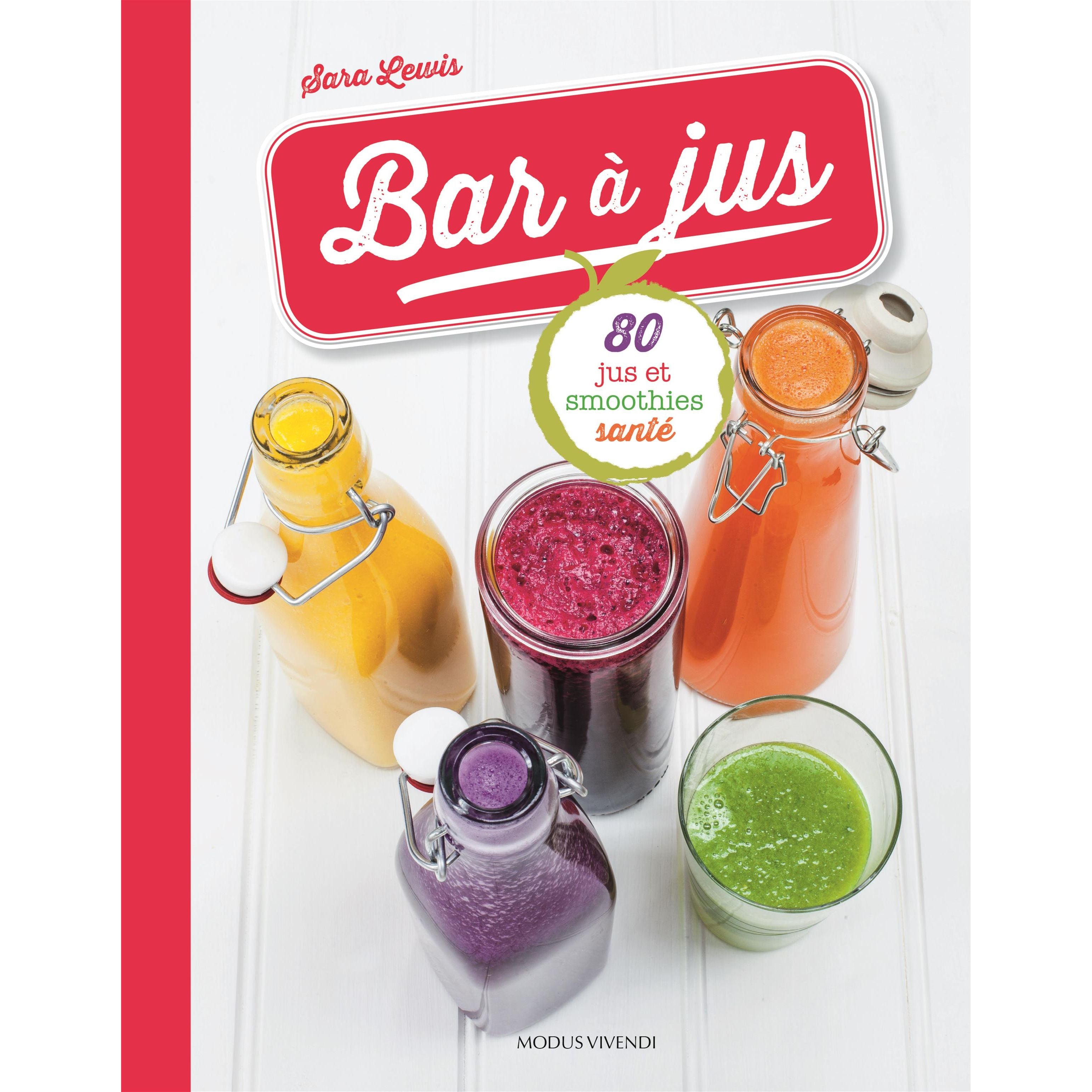 Bar à jus    - Modus Vivendi Ed. - Livre de cuisine -  - La Guilde Culinaire