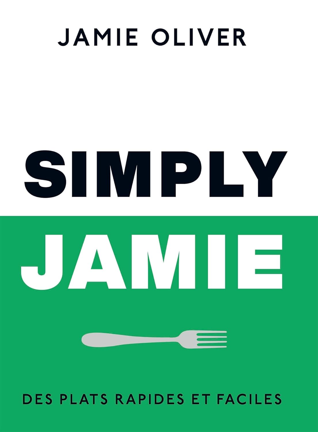 Simply Jamie : Des plats rapides et faciles