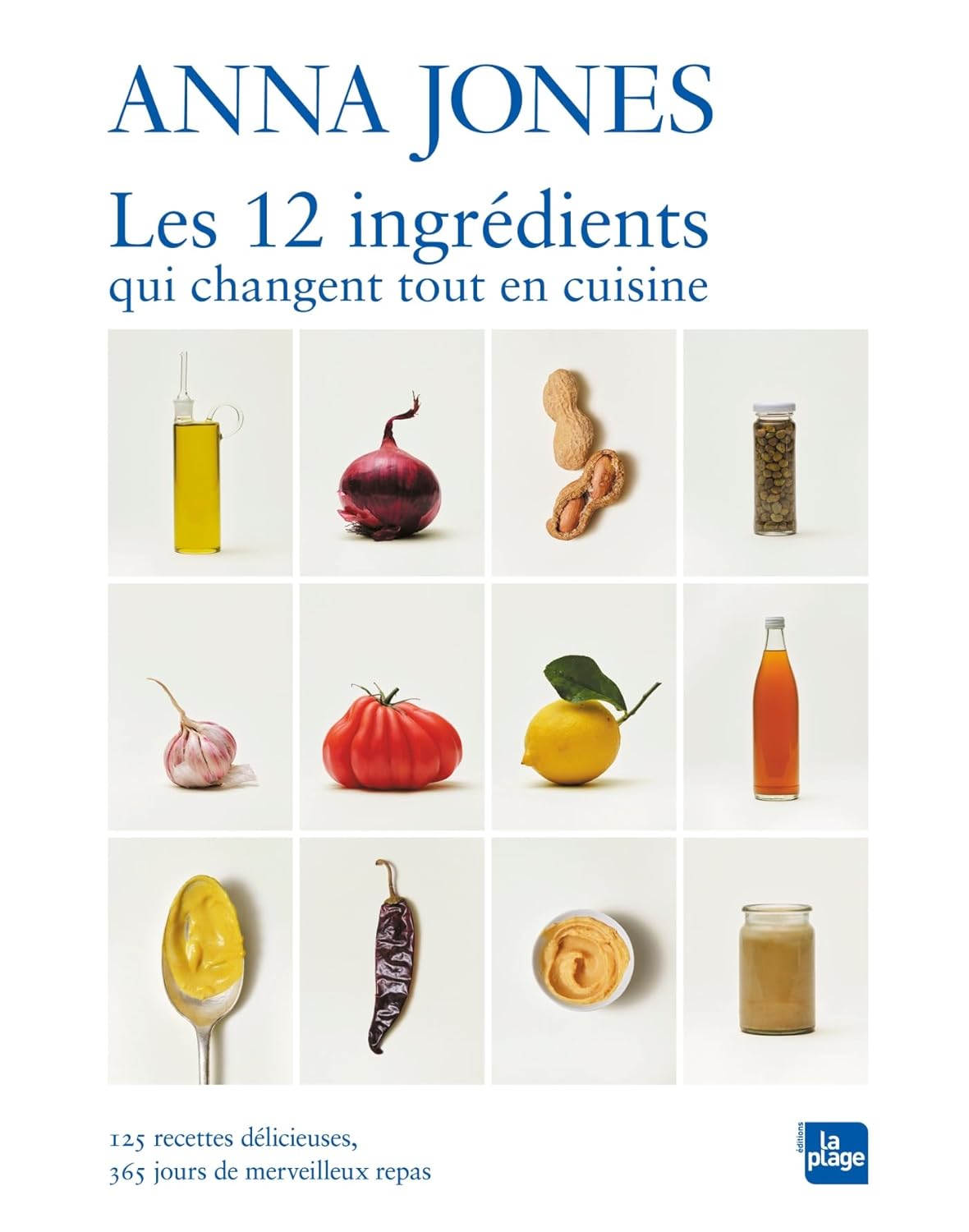 Les 12 ingrédients qui changent tout en cuisine - La Plage Ed. - Livre de cuisine - - La Guilde Culinaire