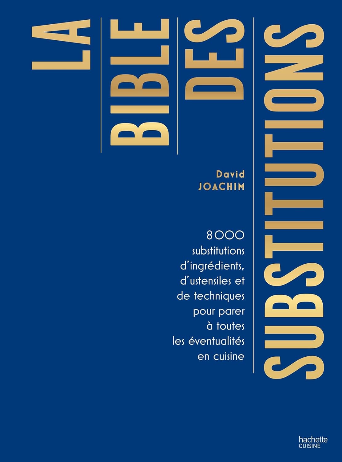 La bible des substitutions    - Hachette Ed. - Livre de cuisine -  - La Guilde Culinaire