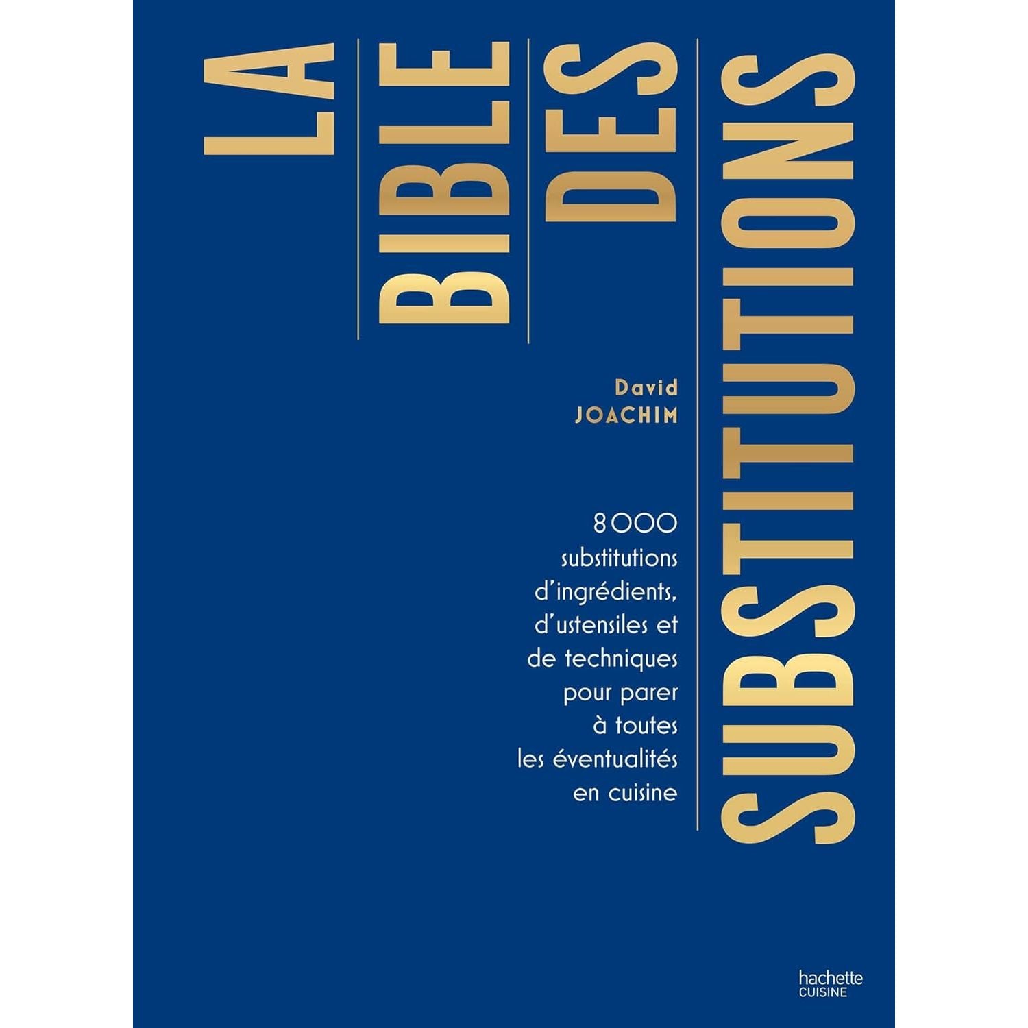 La bible des substitutions    - Hachette Ed. - Livre de cuisine -  - La Guilde Culinaire