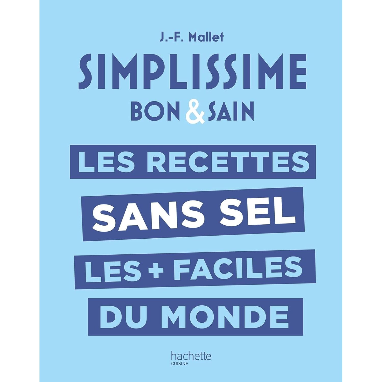 Simplissime : Les recettes sans sel les + faciles du monde    - Hachette Ed. - Livre de cuisine -  - La Guilde Culinaire