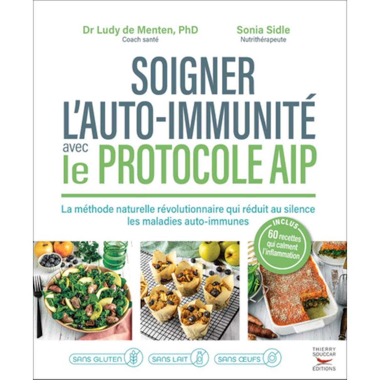 Soigner l'auto-immunité avec le protocole AIP    - Thierry Souccar Ed. - Livre de cuisine -  - La Guilde Culinaire