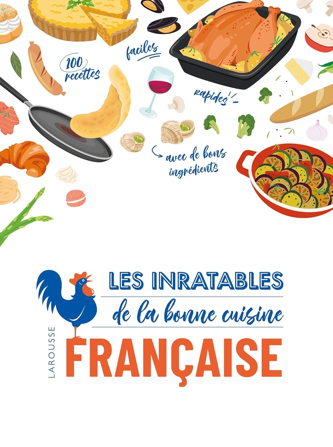 Les inratables de la bonne cuisine française    - Larousse Ed. - Livre de cuisine -  - La Guilde Culinaire