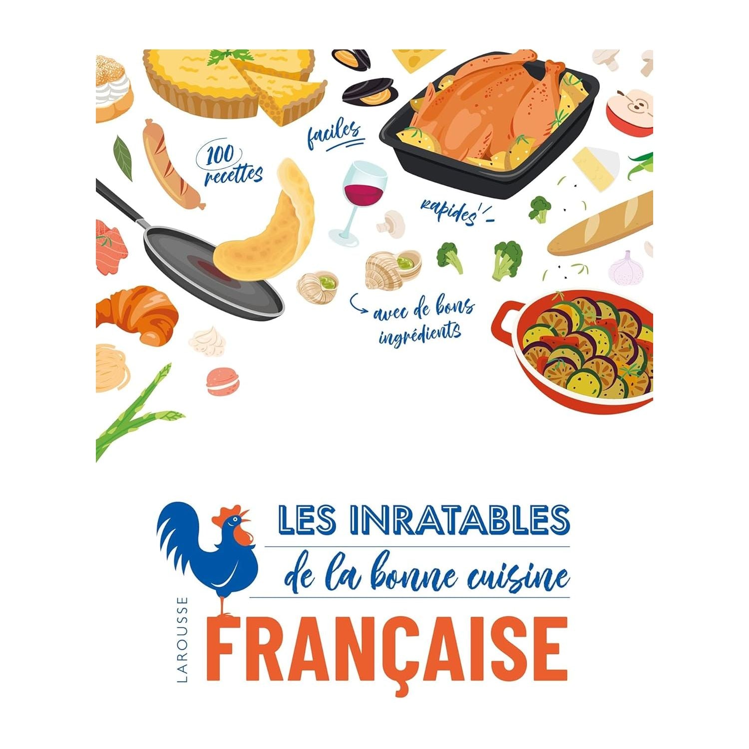 Les inratables de la bonne cuisine française    - Larousse Ed. - Livre de cuisine -  - La Guilde Culinaire