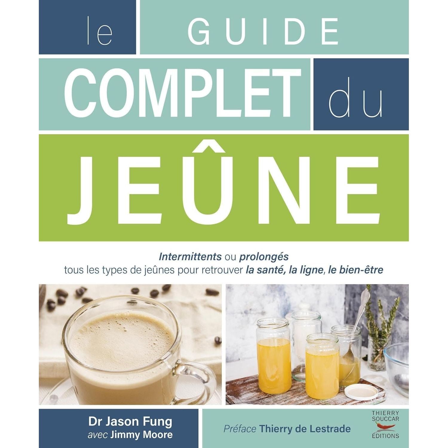 Le guide complet du jeûne    - Thierry Souccar Ed. - Livre de cuisine -  - La Guilde Culinaire