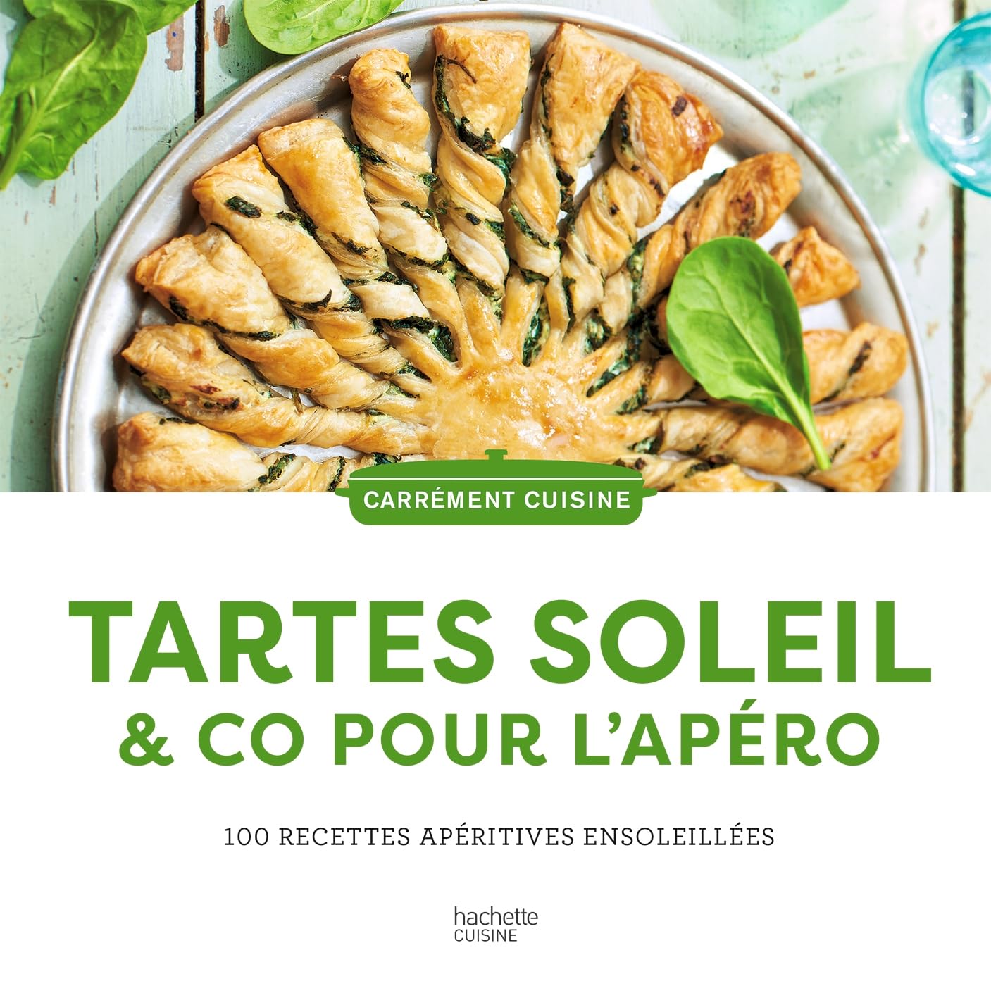 Tartes soleil & co pour l'apéro : 100 recettes apéritives ensoleillées    - Hachette Ed. - Livre de cuisine -  - La Guilde Culinaire