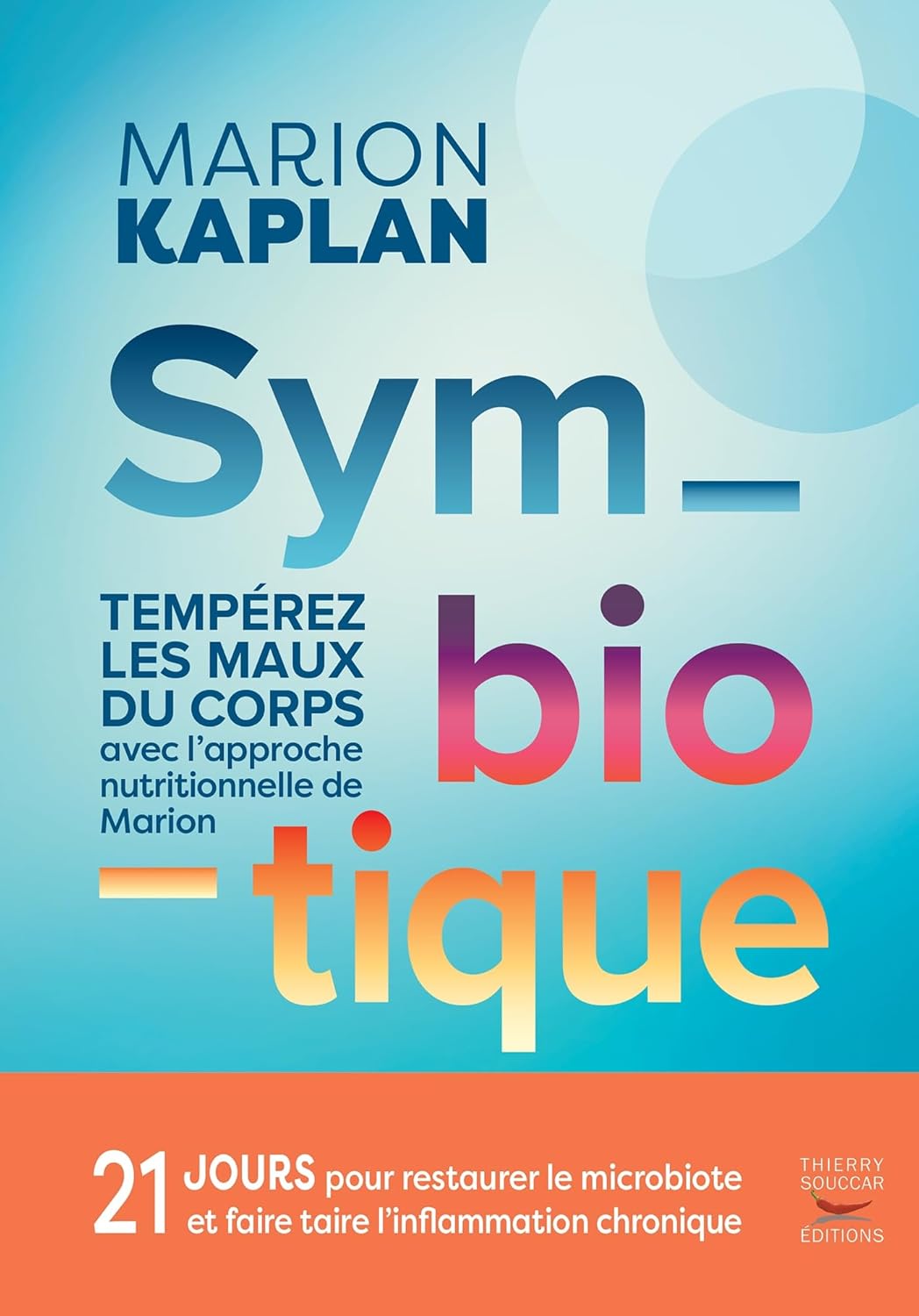 Symbiotique    - Thierry Souccar Ed. - Livre de bien-être -  - La Guilde Culinaire