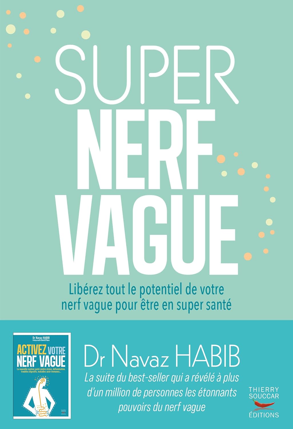 Super nerf vague : Libérez tout le potentiel de votre nerf vague pour être en super santé    - Thierry Souccar Ed. - Livre -  - La Guilde Culinaire