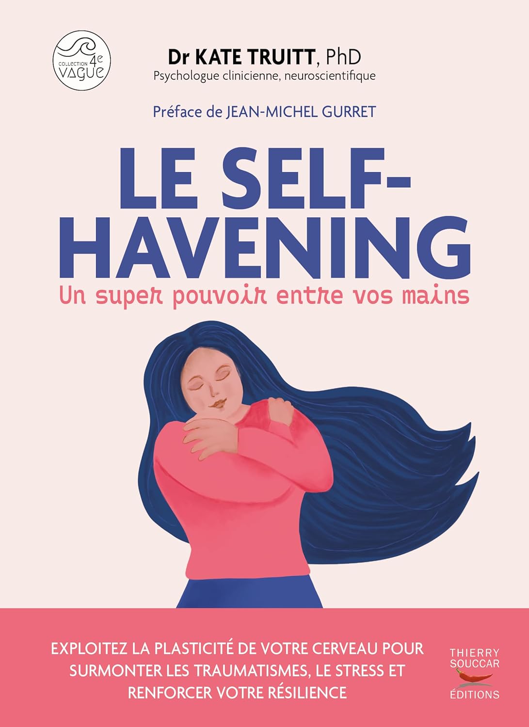 Le Self-Havening, un super pouvoir entre vos mains    - Thierry Souccar Ed. - Livre de bien-être -  - La Guilde Culinaire