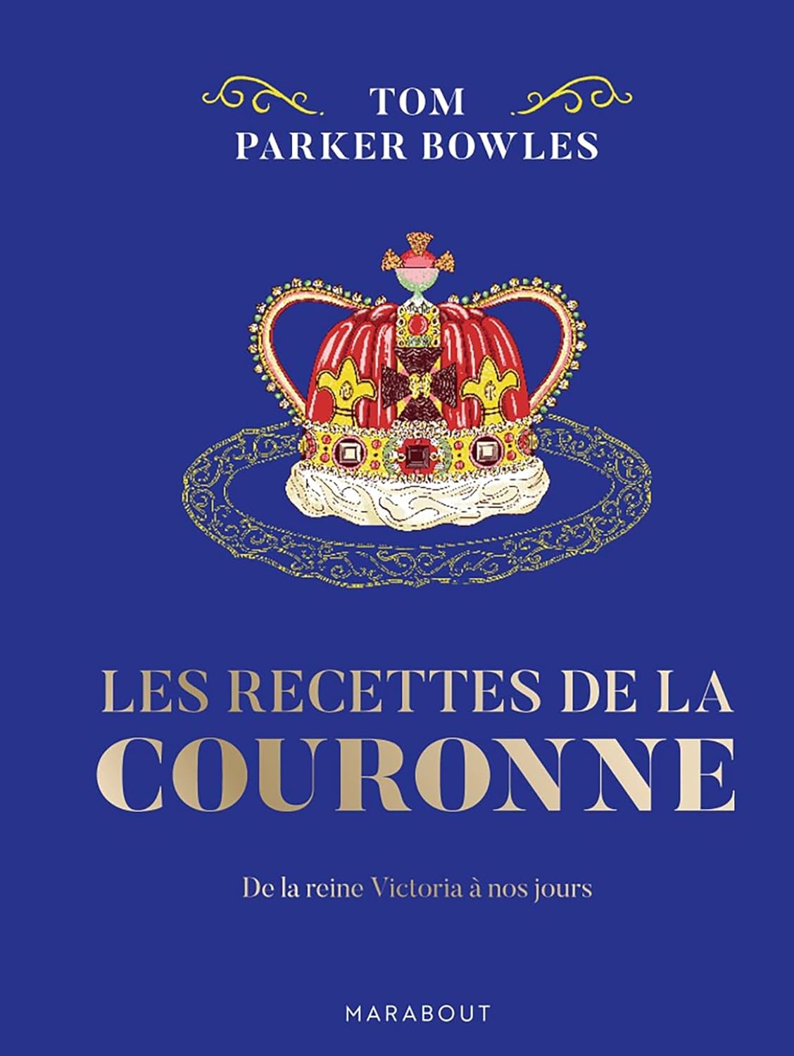 Les recettes de la couronne - Marabout - Livre de cuisine - - La Guilde Culinaire