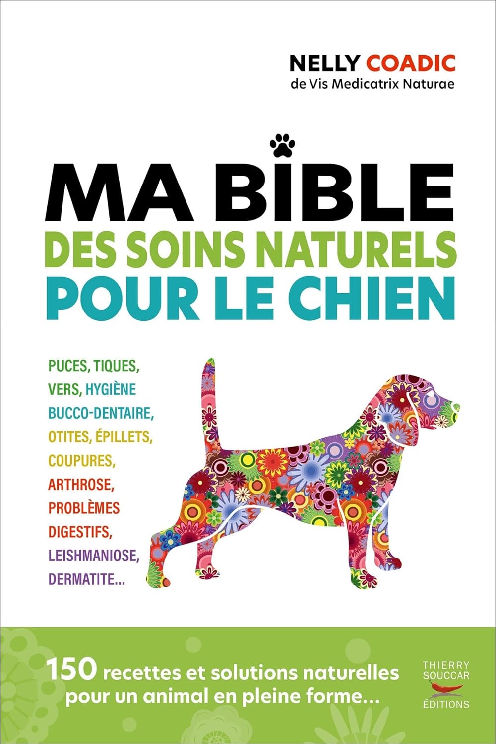 Ma bible des soins naturels pour le chien    - Thierry Souccar Ed. - Livre de bien-être -  - La Guilde Culinaire