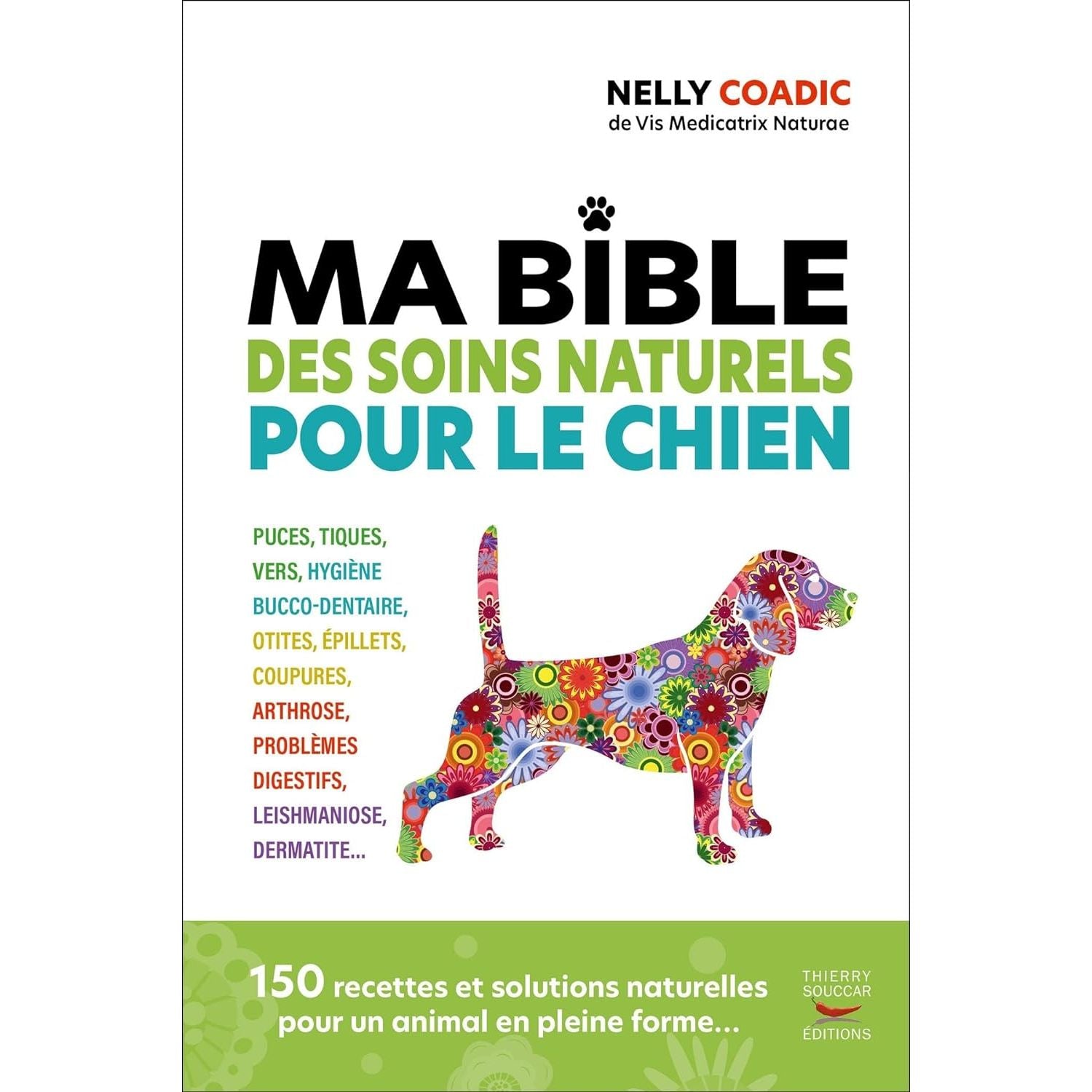 Ma bible des soins naturels pour le chien    - Thierry Souccar Ed. - Livre de bien-être -  - La Guilde Culinaire