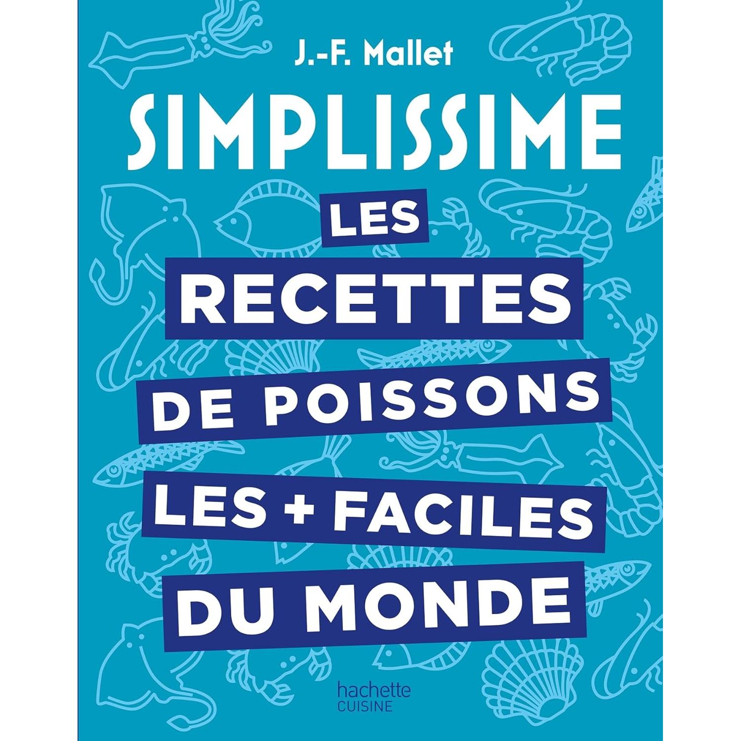 Simplissime : Les recettes de poissons les + faciles du monde    - Hachette Ed. - Livre de cuisine -  - La Guilde Culinaire