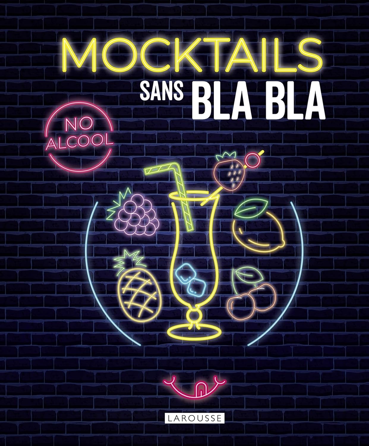 Mocktails sans bla bla - Larousse Ed. - Livre d'alcool et boisson - - La Guilde Culinaire