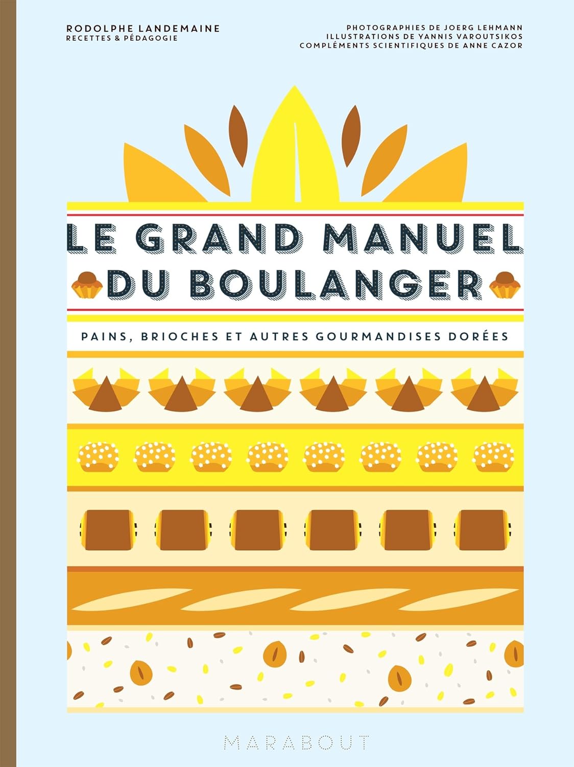 Le grand Manuel du Boulanger [Nouvelle Édition] - Marabout - Livre de boulangerie - - La Guilde Culinaire