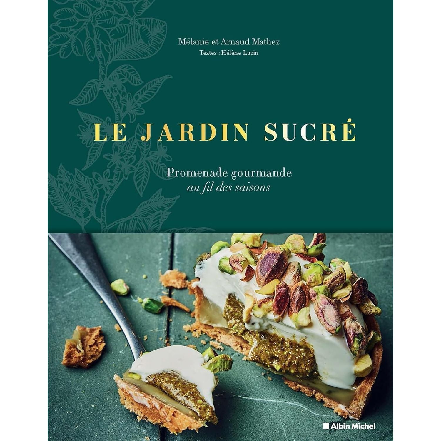 Le Jardin sucré - Albin Michel Ed. - Livre de bien-être - - La Guilde Culinaire