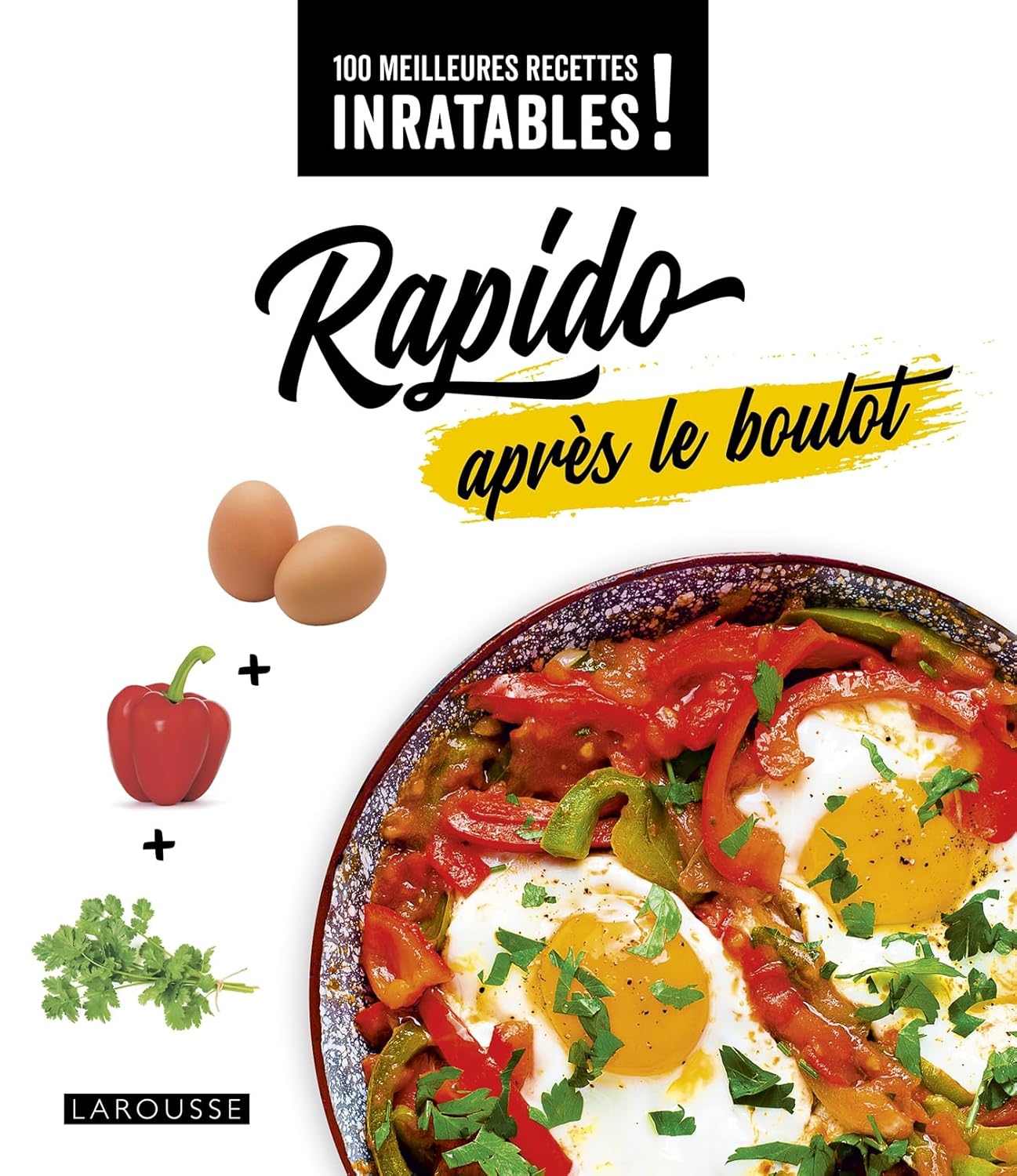 Rapido après le boulot    - Larousse Ed. - Livre de cuisine -  - La Guilde Culinaire