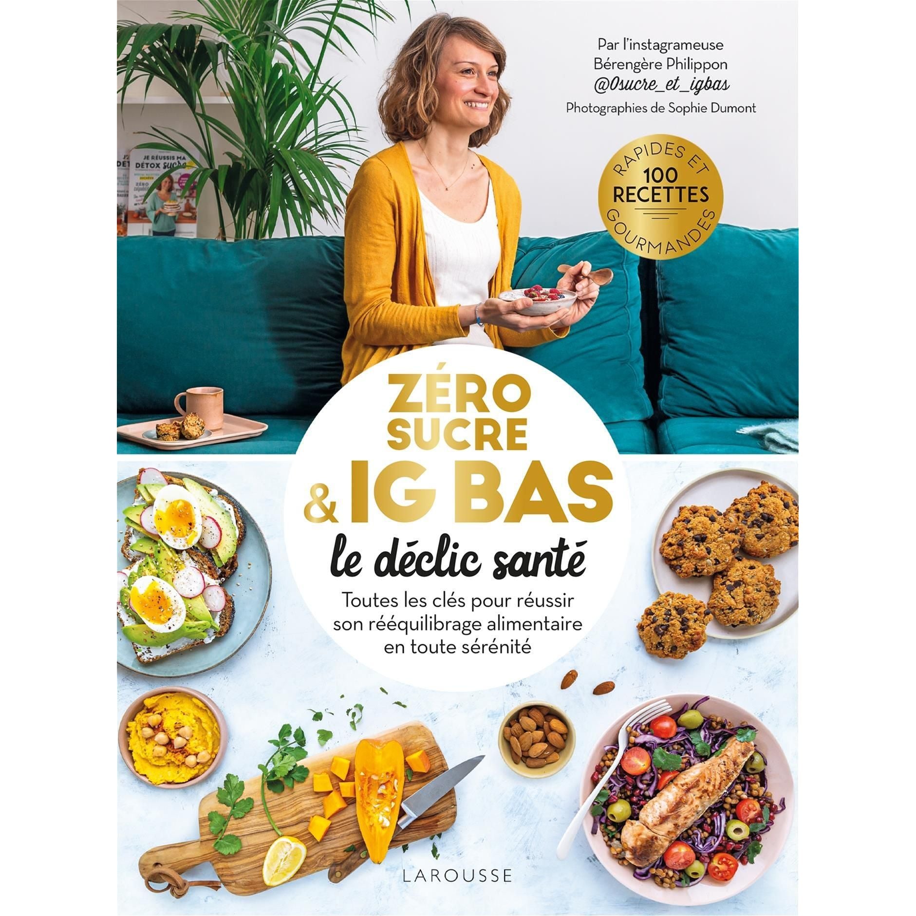 Le déclic zéro sucre et IG bas    - Larousse Ed. - Livre de cuisine -  - La Guilde Culinaire