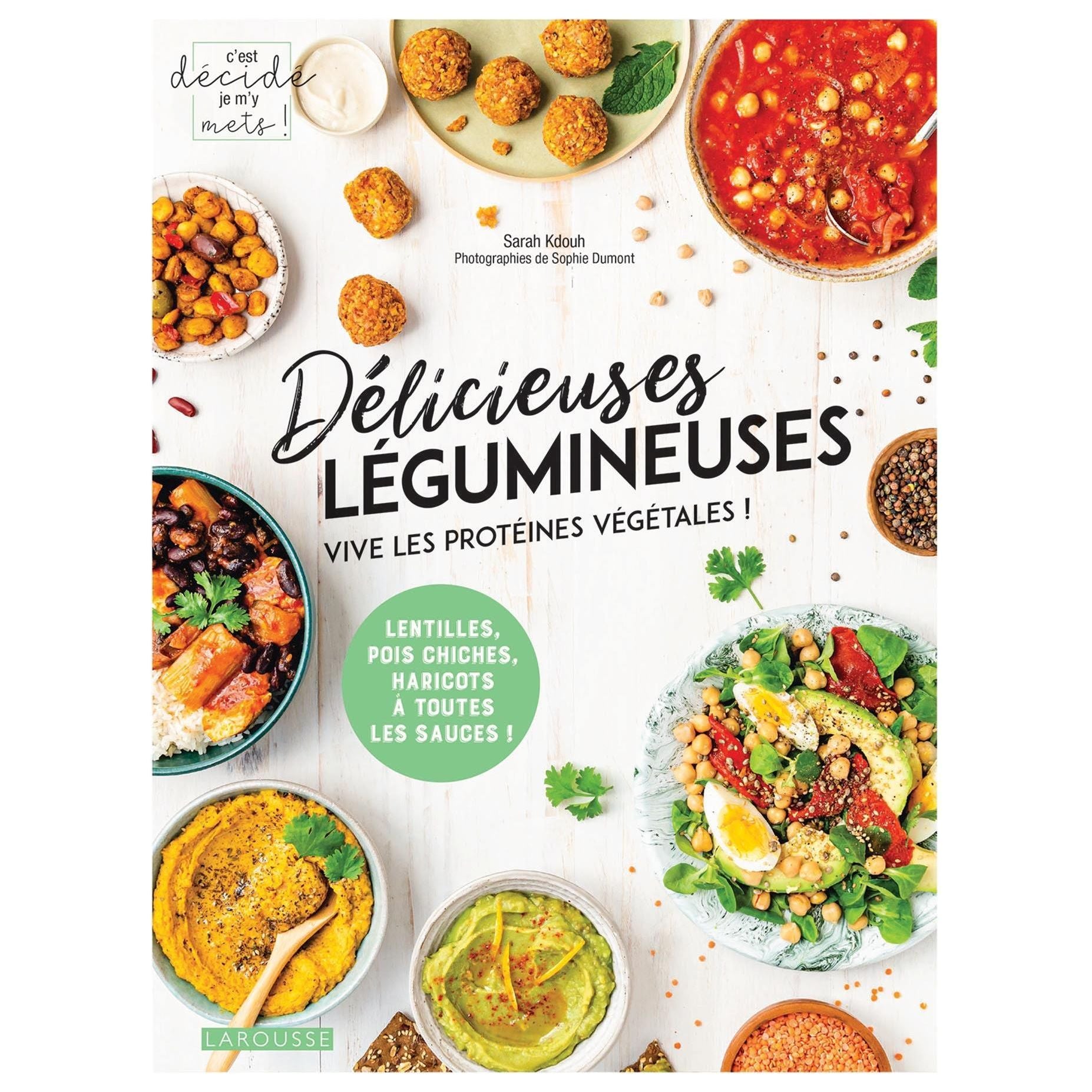 Délicieuses légumineuses : vive les protéines végétales !    - Larousse Ed. - Livre de cuisine -  - La Guilde Culinaire