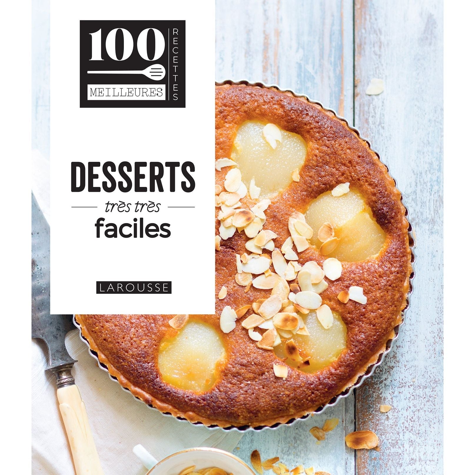 Desserts très très faciles    - Larousse Ed. - Livre de cuisine -  - La Guilde Culinaire