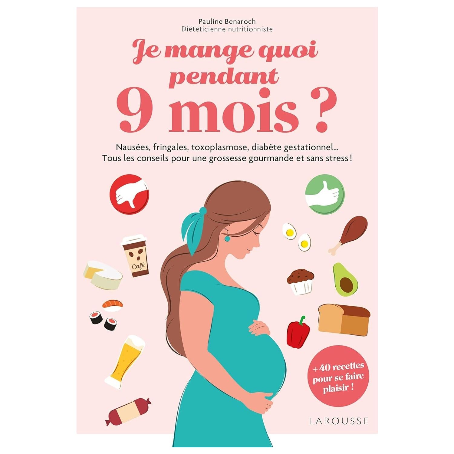 Je mange quoi pendant 9 mois ?    - Larousse Ed. - Livre -  - La Guilde Culinaire