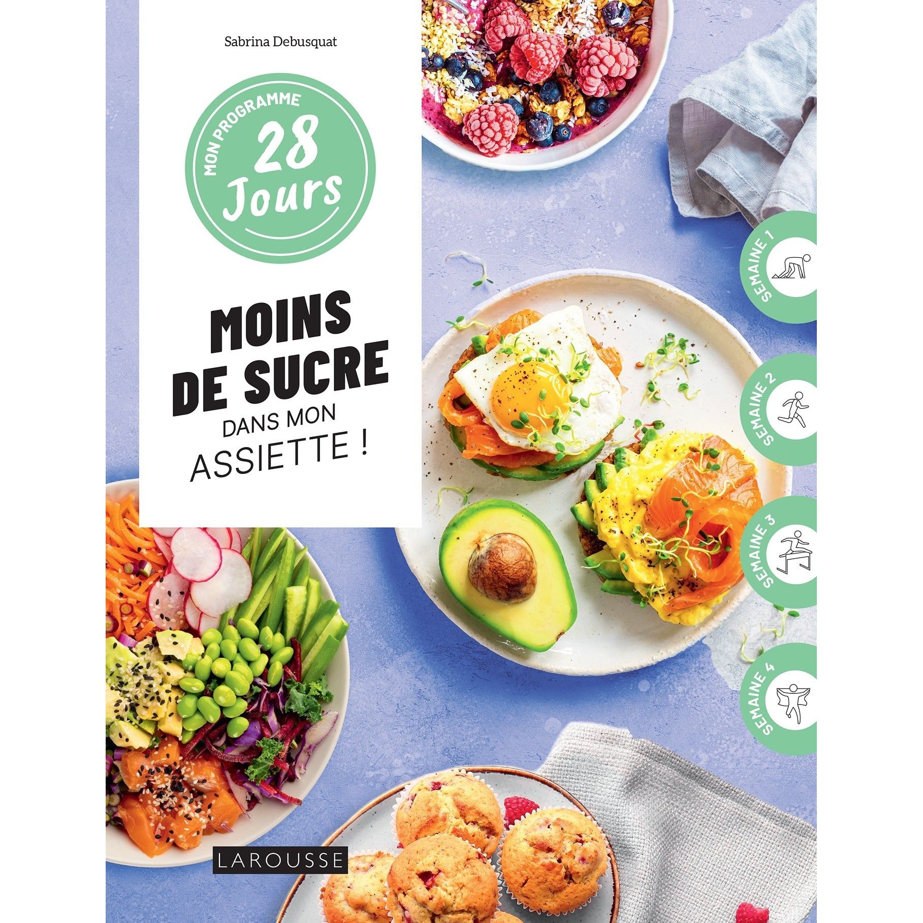 Mon programme 28 jours : Moins de sucre dans mon assiette !    - Larousse Ed. - Livre de cuisine -  - La Guilde Culinaire