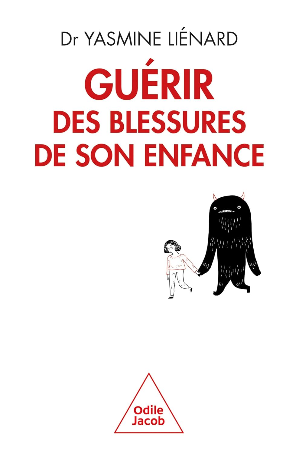 Guérir des blessures de son enfance : Un chemin vers une société plus pacifique - Odile Jacob - Livre - - La Guilde Culinaire