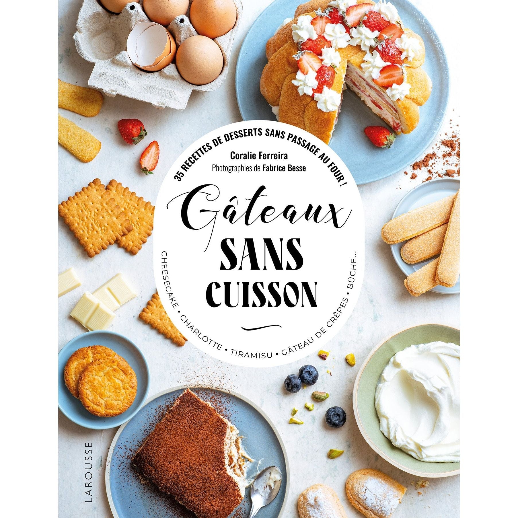 Gâteaux sans cuisson    - Larousse Ed. - Livre de cuisine -  - La Guilde Culinaire