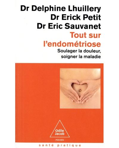 Tout sur l'endométriose : Soulager la douleur, soigner la maladie - Odile Jacob - Livre - - La Guilde Culinaire