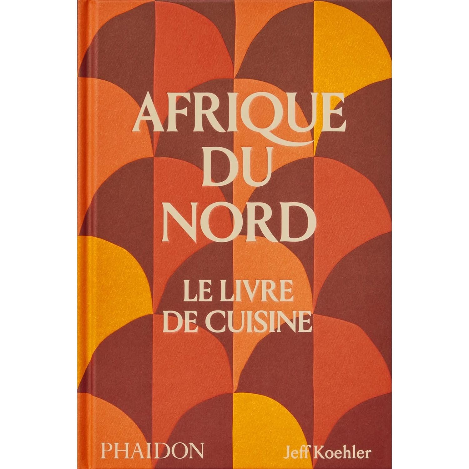 Afrique du nord : Le livre de Cuisine    - Phaïdon - Livre de cuisine -  - La Guilde Culinaire