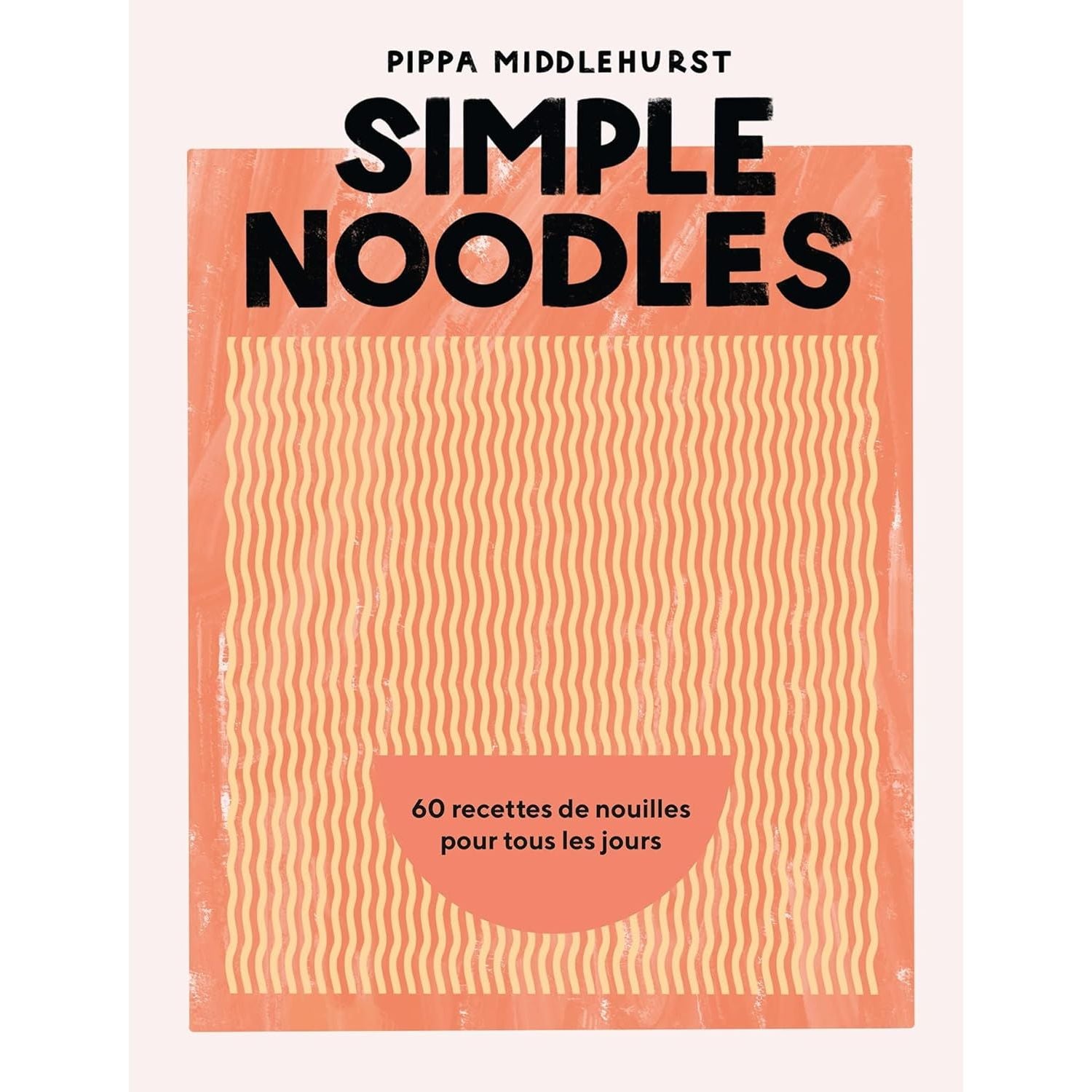 Simple Noodles    - Hachette Ed. - Livre de cuisine -  - La Guilde Culinaire