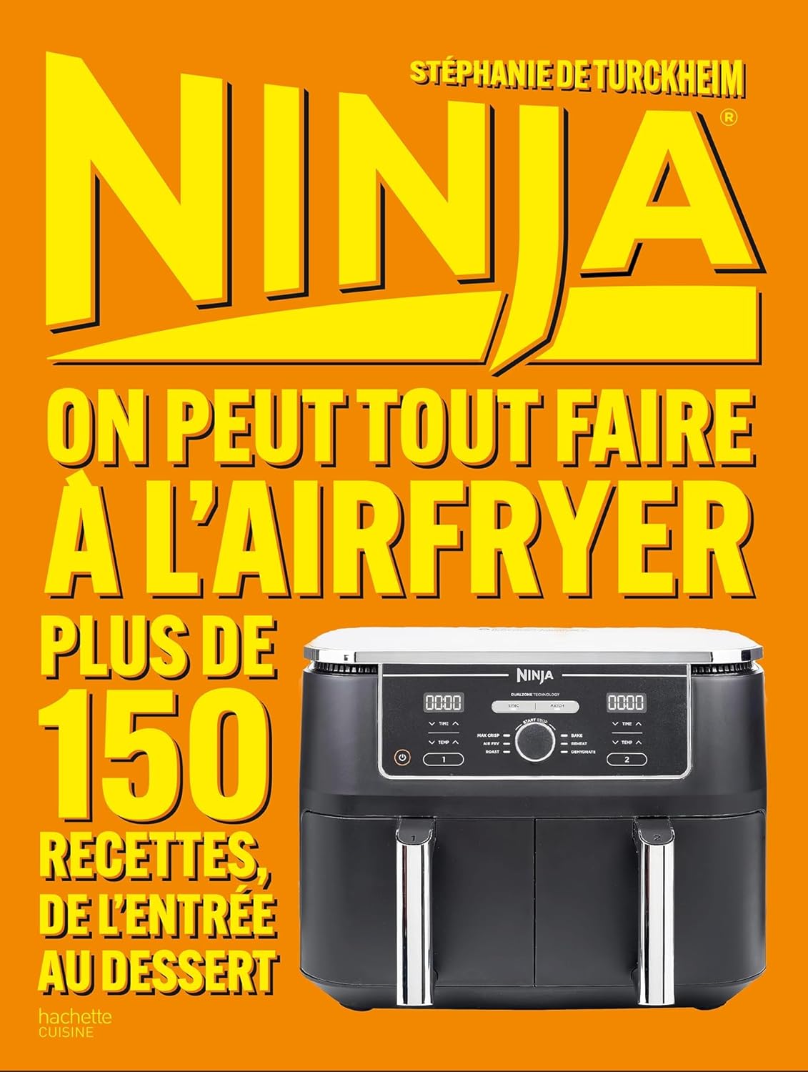 Ninja : On peut tout faire au Airfryer ! - Hachette Ed. - Livre de pâtisserie - - La Guilde Culinaire