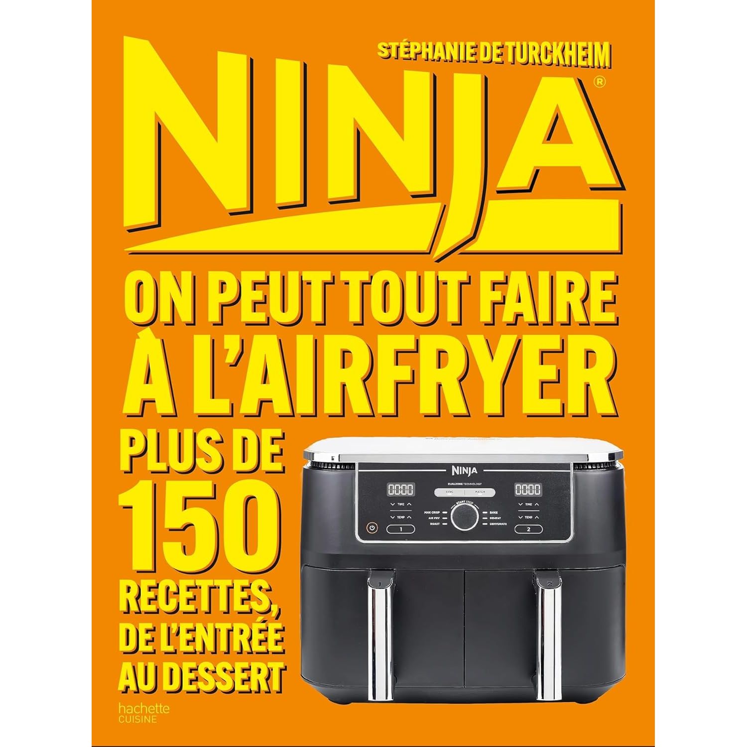 Ninja : On peut tout faire au Airfryer ! - Hachette Ed. - Livre de pâtisserie - - La Guilde Culinaire