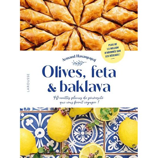 Olives, feta & baklava    - Larousse Ed. - Livre de cuisine -  - La Guilde Culinaire