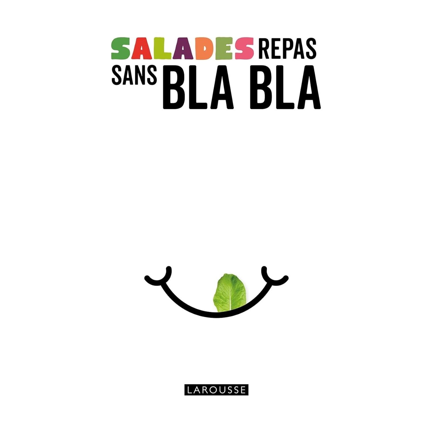 Salades repas sans bla bla    - Larousse Ed. - Livre de cuisine -  - La Guilde Culinaire