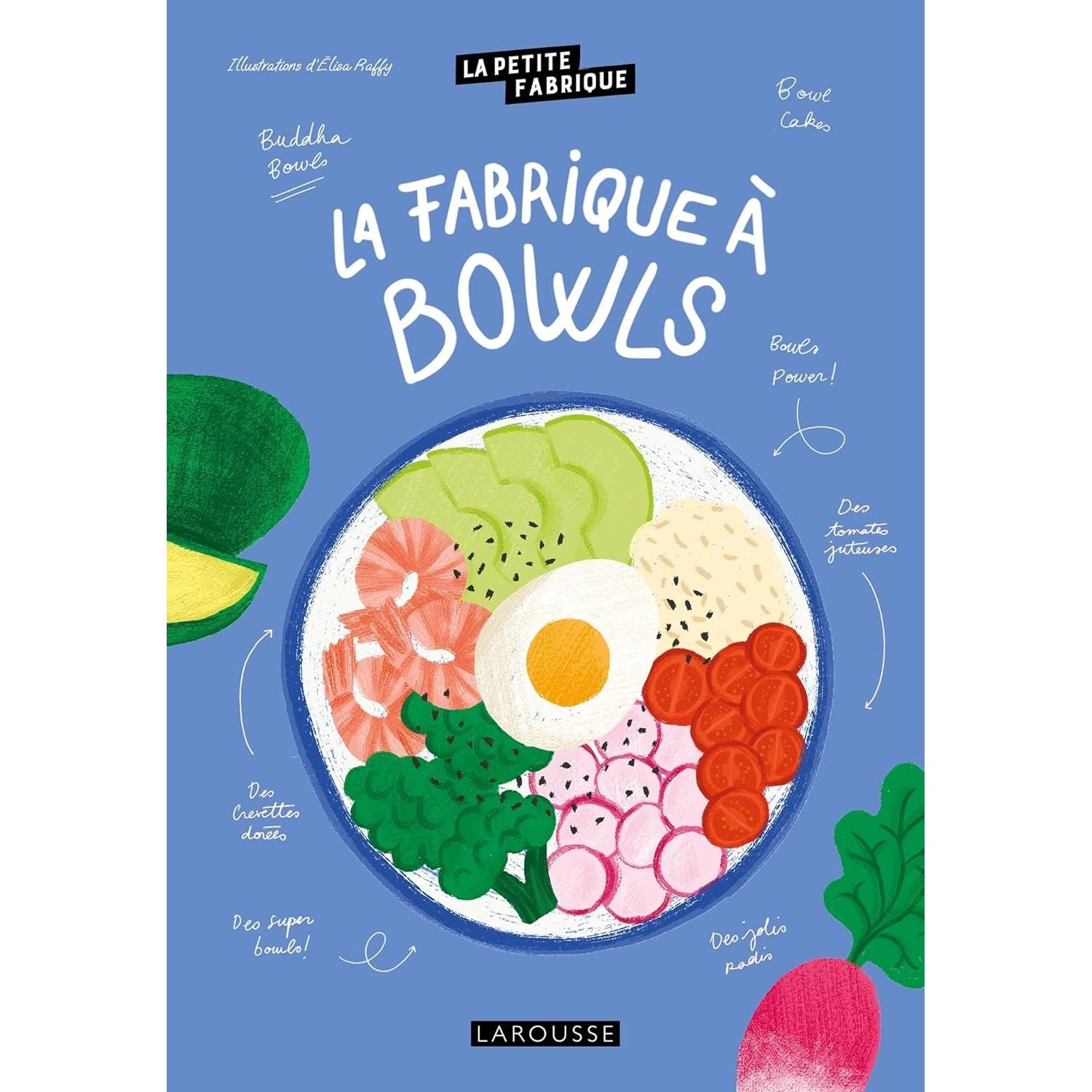 La petite fabrique à bowls    - Larousse Ed. - Livre de cuisine -  - La Guilde Culinaire