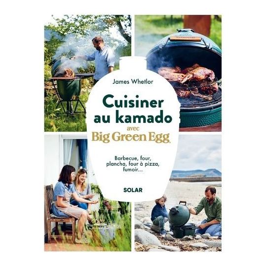 Cuisiner au kamado avec Big Green Egg    - Solar Ed. - Livre BBQ -  - La Guilde Culinaire