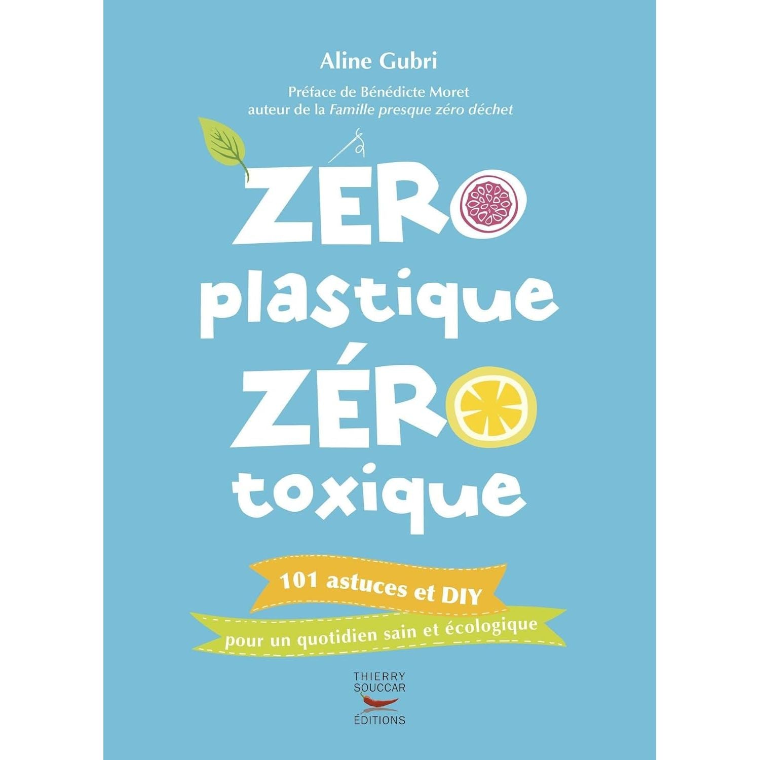 Zéro plastique, zéro toxique    - Thierry Souccar Ed. - Livre -  - La Guilde Culinaire