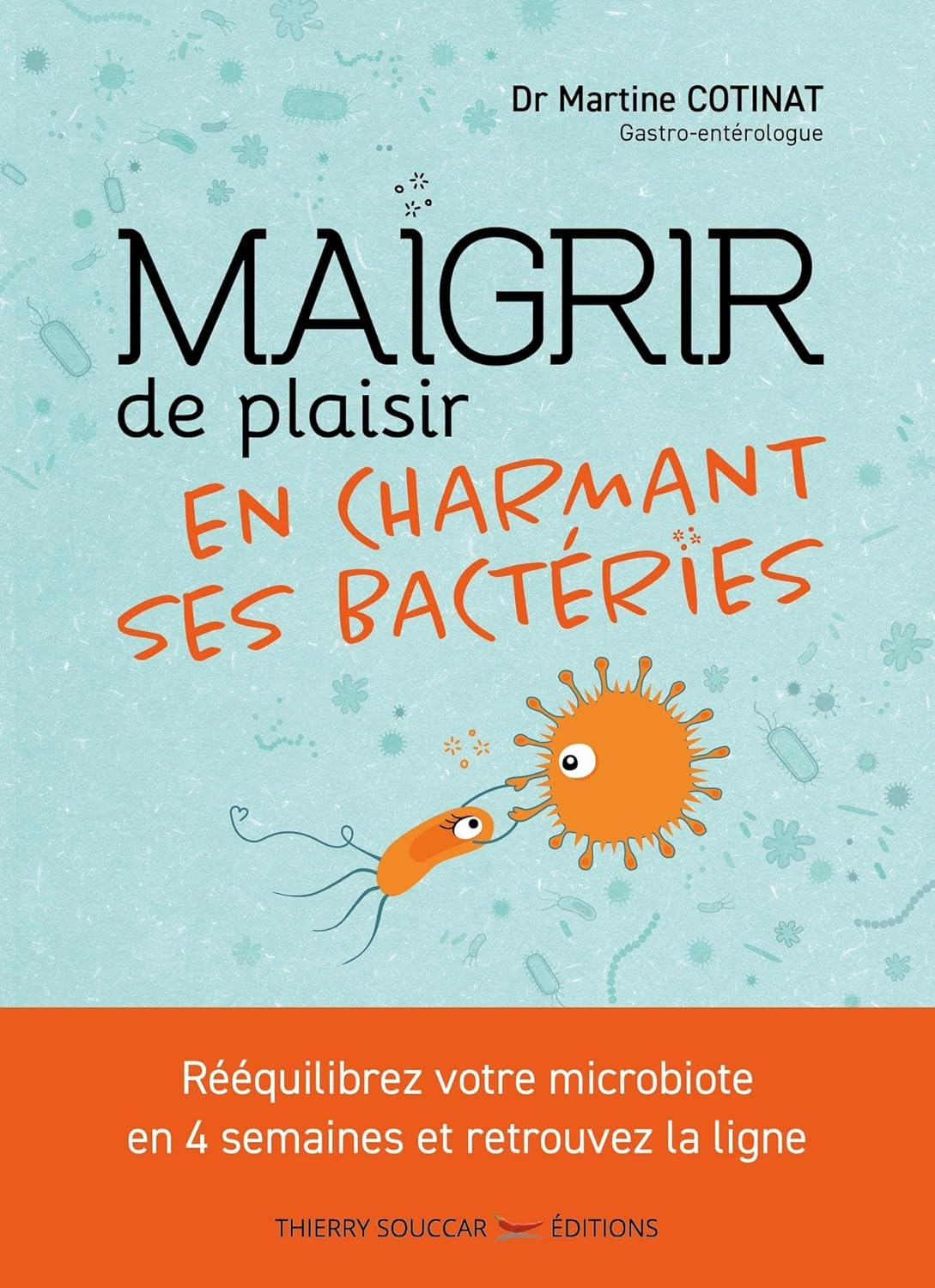 Maigrir de plaisir en charmant ses bactéries    - Thierry Souccar Ed. - Livre -  - La Guilde Culinaire