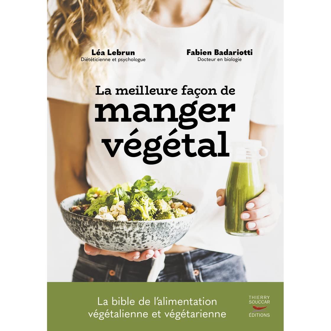 La meilleure façon de manger végétal    - Thierry Souccar Ed. - Livre de cuisine -  - La Guilde Culinaire