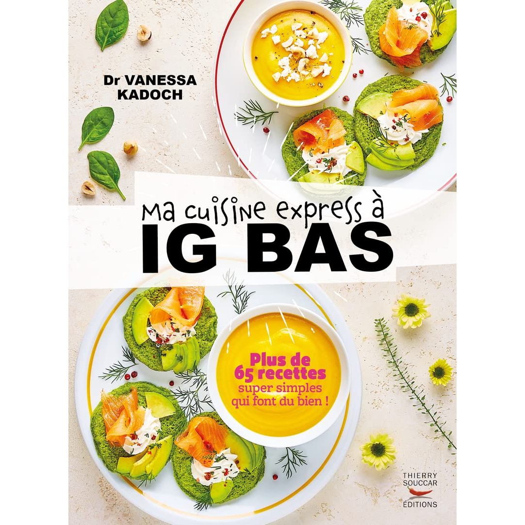 Ma cuisine express à IG bas    - Thierry Souccar Ed. - Livre de cuisine -  - La Guilde Culinaire