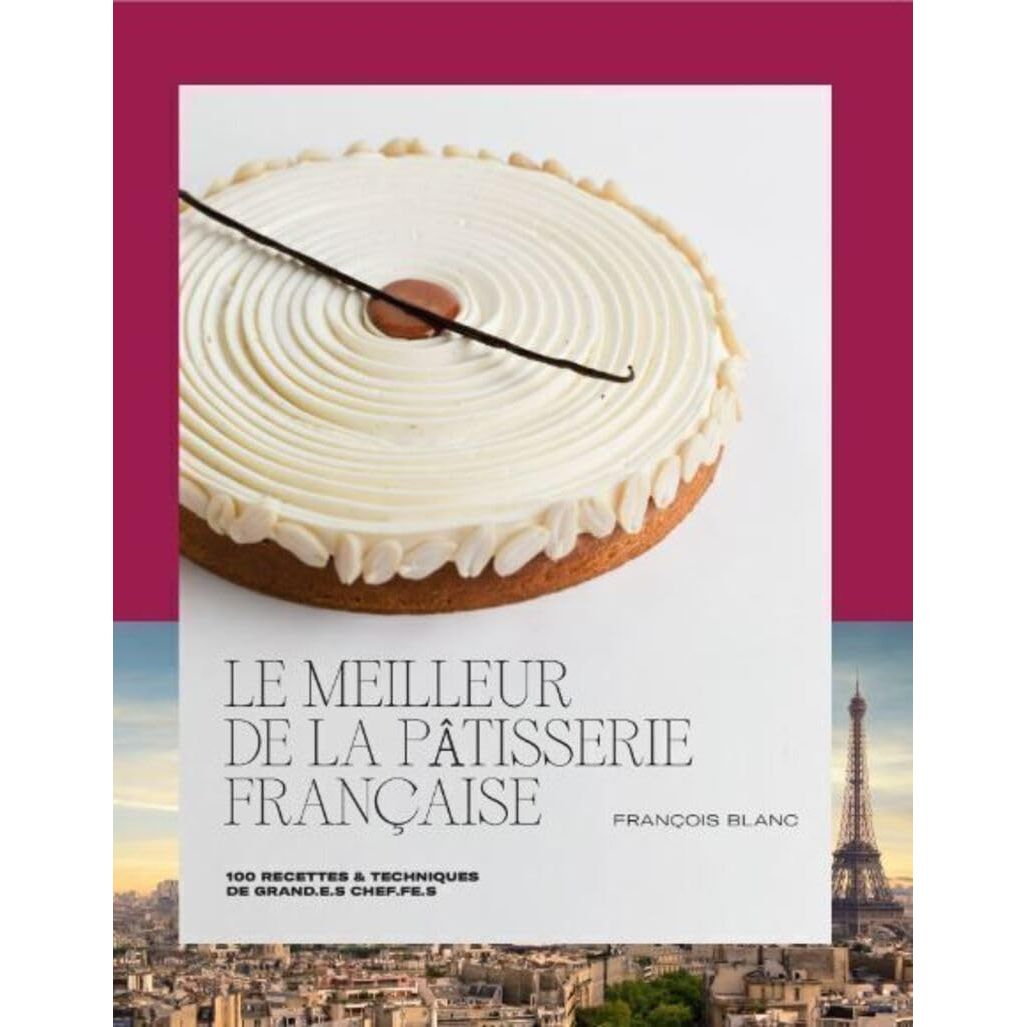 Le meilleur de la pâtisserie française    - Ducasse Ed. - Livre de pâtisserie -  - La Guilde Culinaire