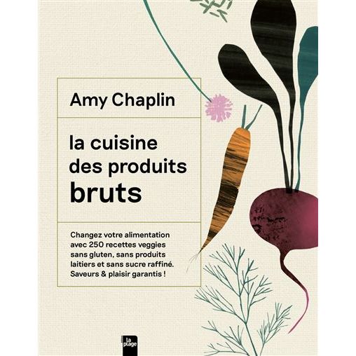 La cuisine des produits bruts    - La Plage Ed. - Livre de cuisine -  - La Guilde Culinaire