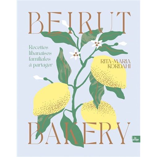 Beirut Bakery    - La Plage Ed. - Livre de cuisine -  - La Guilde Culinaire