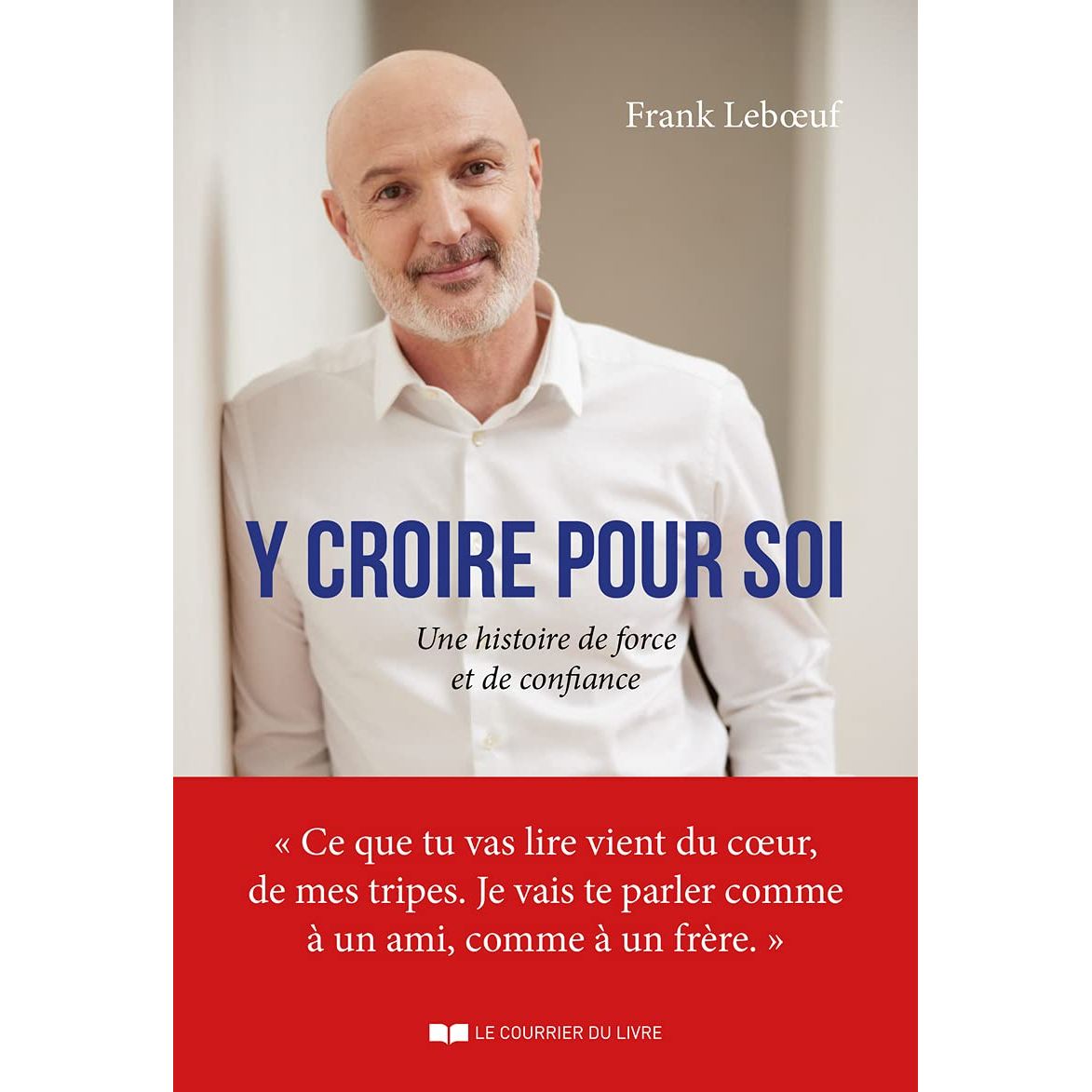 Y croire pour soi - Une histoire de force et de confiance, y croire pour soi    - Le Courrier du Livre - Livre -  - La Guilde Culinaire